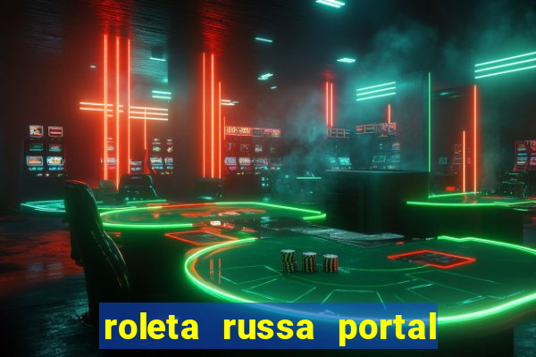 roleta russa portal do zacarias