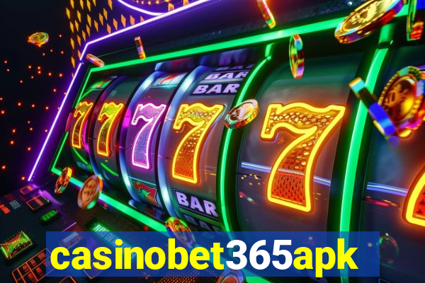 casinobet365apk