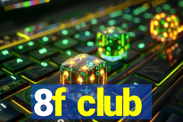 8f club