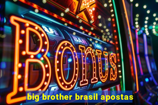 big brother brasil apostas