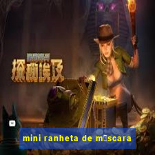 mini ranheta de m谩scara