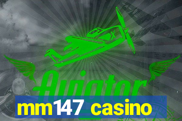 mm147 casino