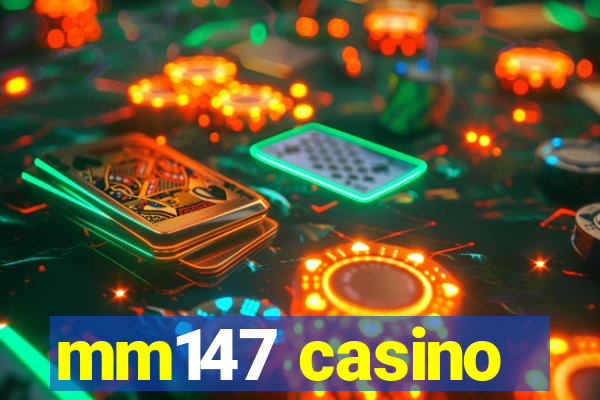 mm147 casino