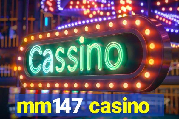 mm147 casino