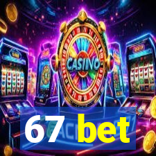 67 bet