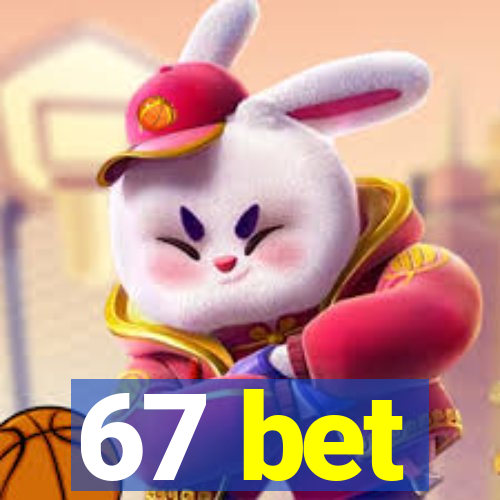 67 bet