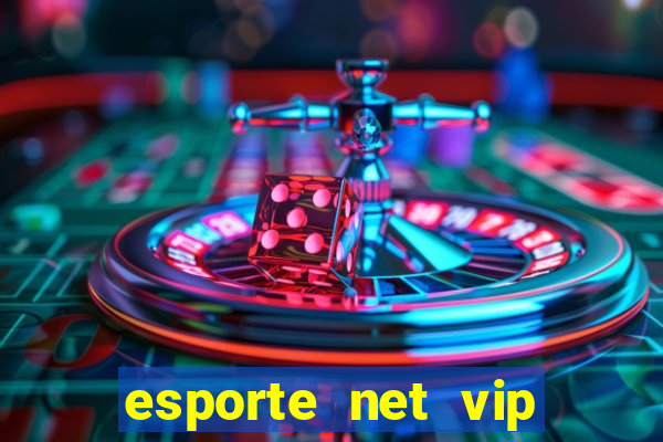 esporte net vip bet apostas