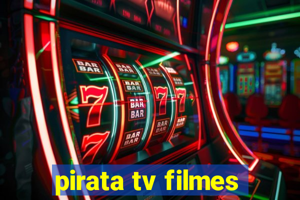 pirata tv filmes