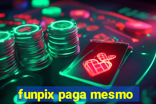 funpix paga mesmo