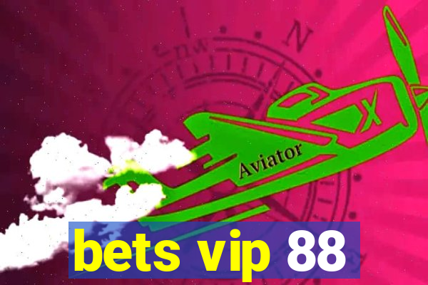 bets vip 88