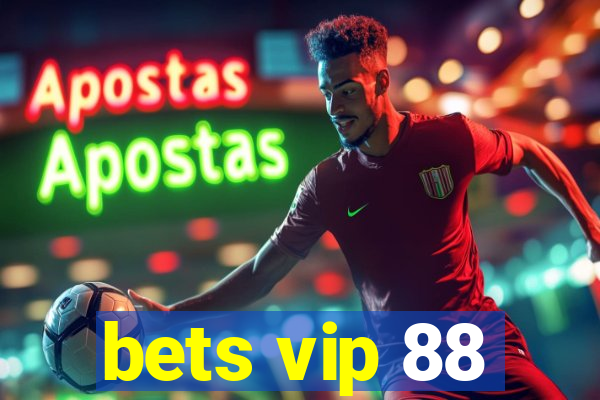 bets vip 88