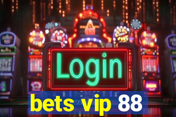 bets vip 88