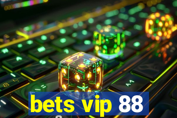 bets vip 88