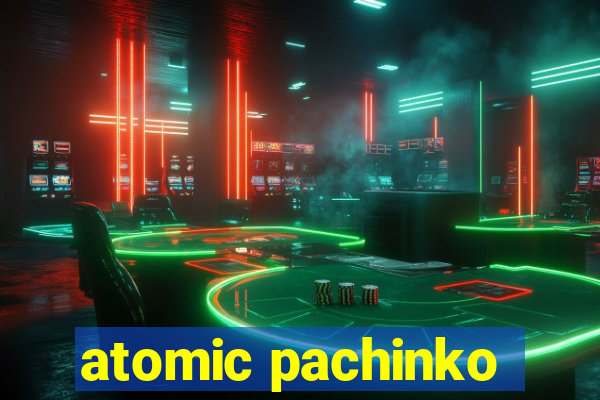 atomic pachinko