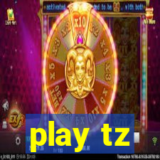 play tz