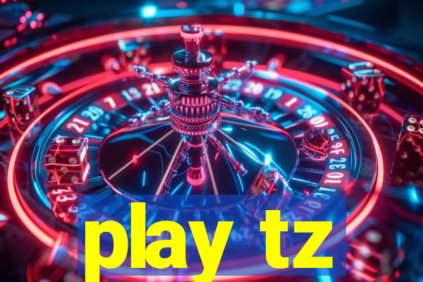 play tz