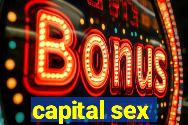 capital sex