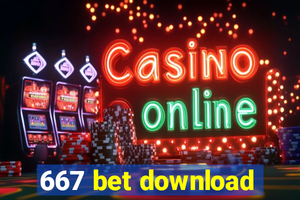 667 bet download