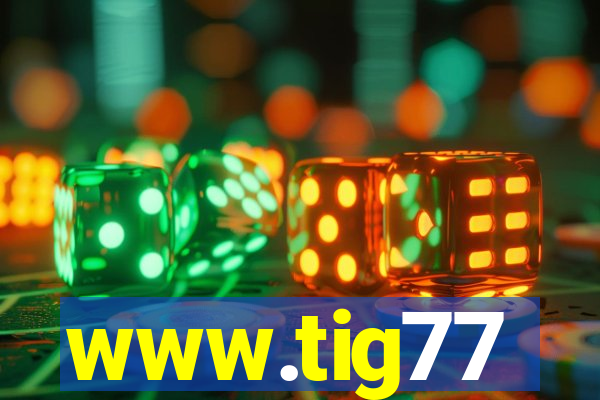 www.tig77