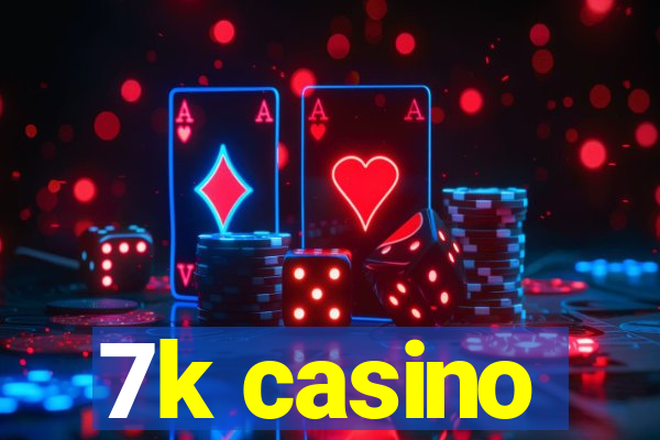 7k casino