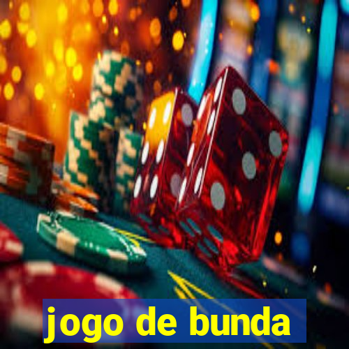 jogo de bunda