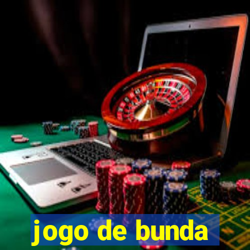 jogo de bunda