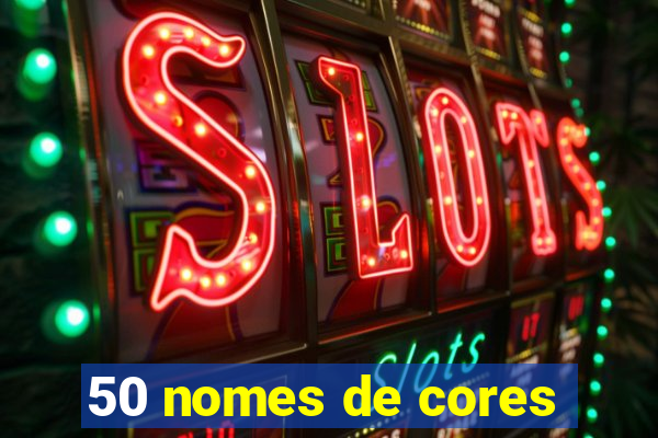 50 nomes de cores