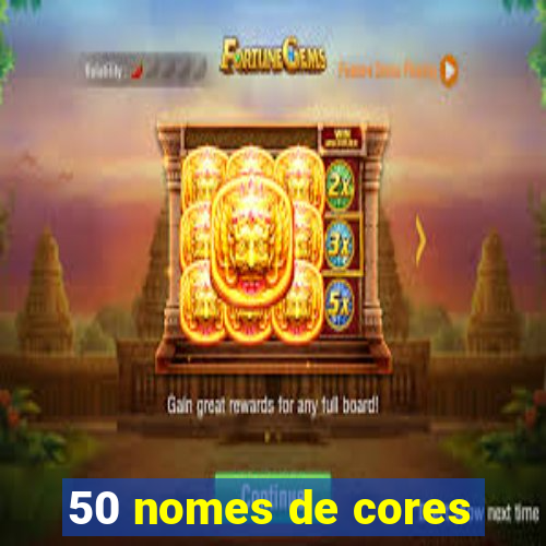 50 nomes de cores