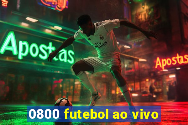 0800 futebol ao vivo