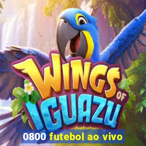 0800 futebol ao vivo