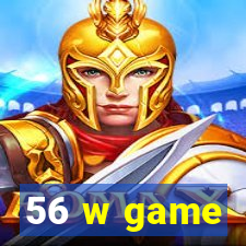 56 w game