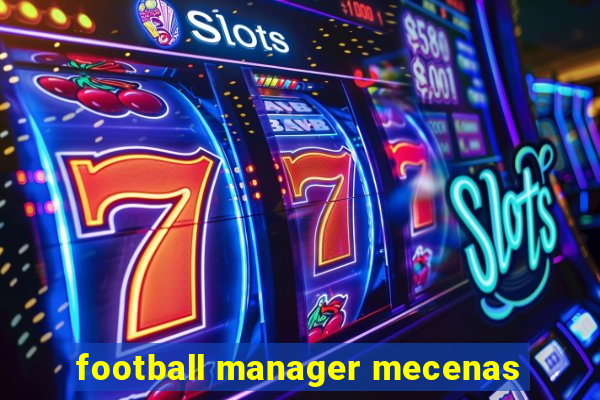 football manager mecenas