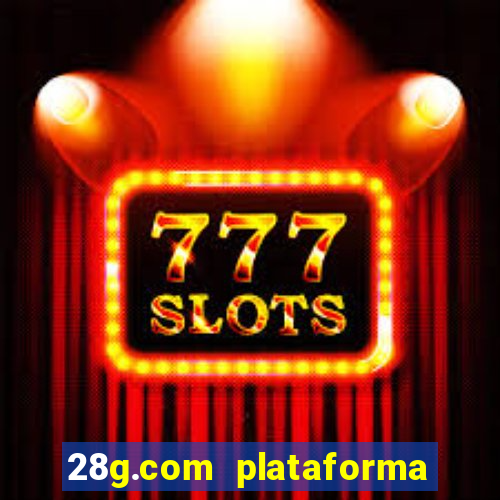 28g.com plataforma de jogos