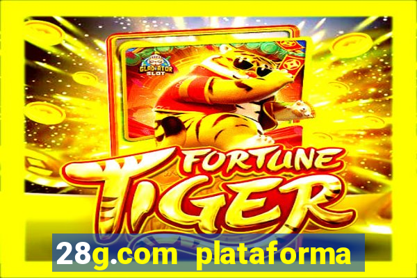 28g.com plataforma de jogos