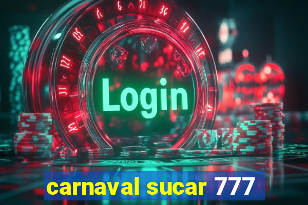 carnaval sucar 777