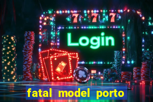 fatal model porto alegre do norte