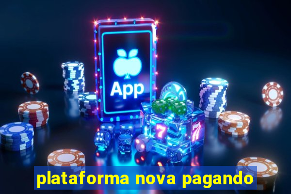 plataforma nova pagando