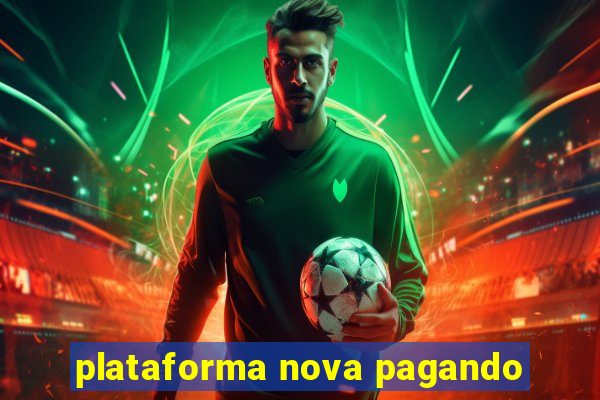 plataforma nova pagando