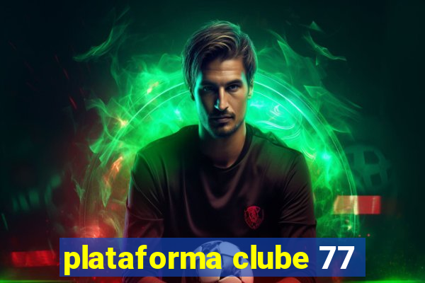 plataforma clube 77