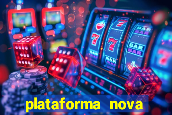 plataforma nova pagando bem