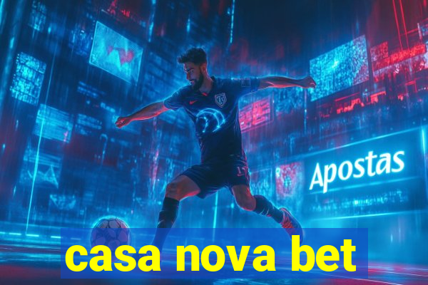 casa nova bet