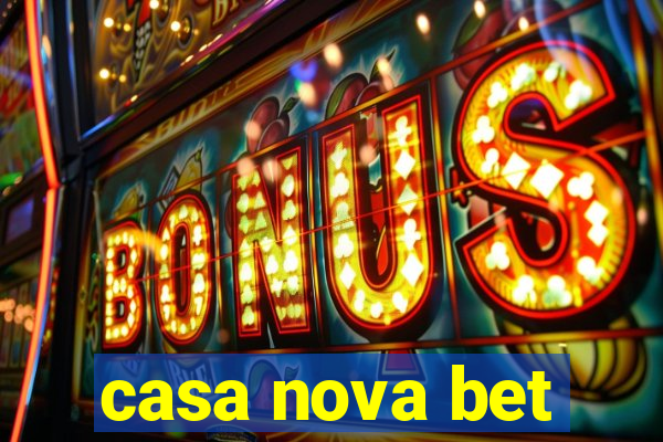 casa nova bet