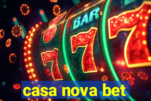 casa nova bet