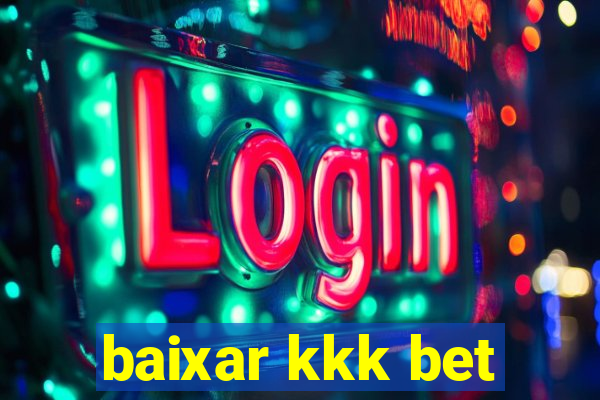 baixar kkk bet