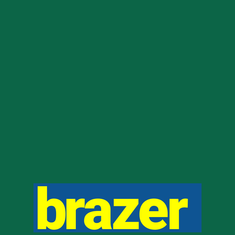 brazer