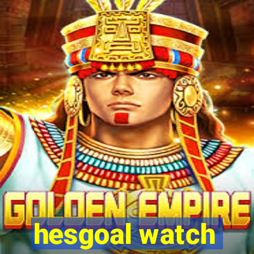 hesgoal watch