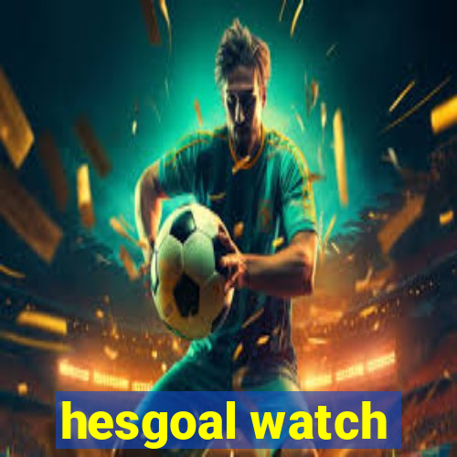 hesgoal watch