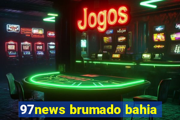 97news brumado bahia