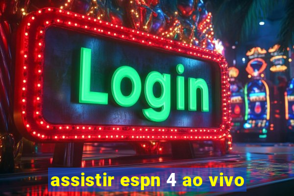 assistir espn 4 ao vivo