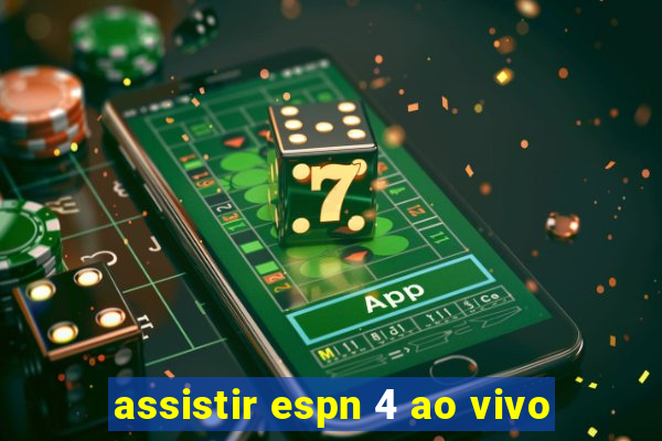 assistir espn 4 ao vivo